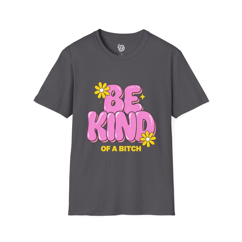 "Be Kind of a Bitch" T-Shirt — Retro Pink Daisy Humor Graphic Tee