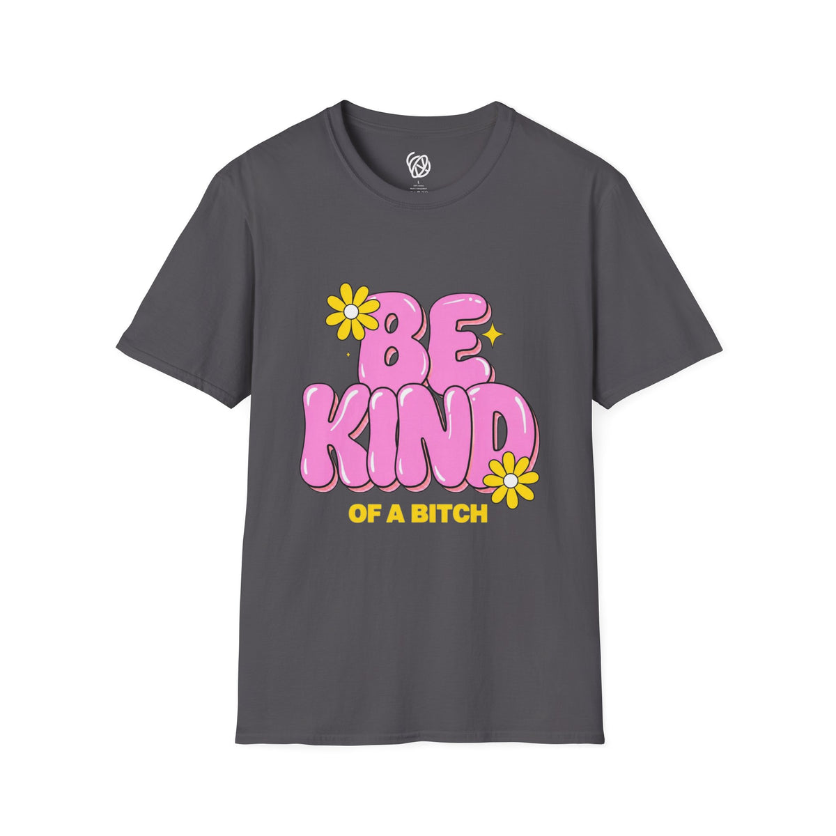 "Be Kind of a Bitch" T-Shirt — Retro Pink Daisy Humor Graphic Tee