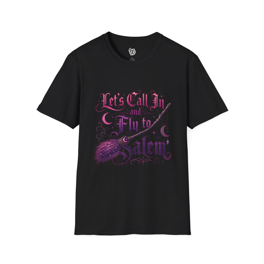 Let's Call In and Fly to Salem T-Shirt — Witchy Broomstick Gothic Tee