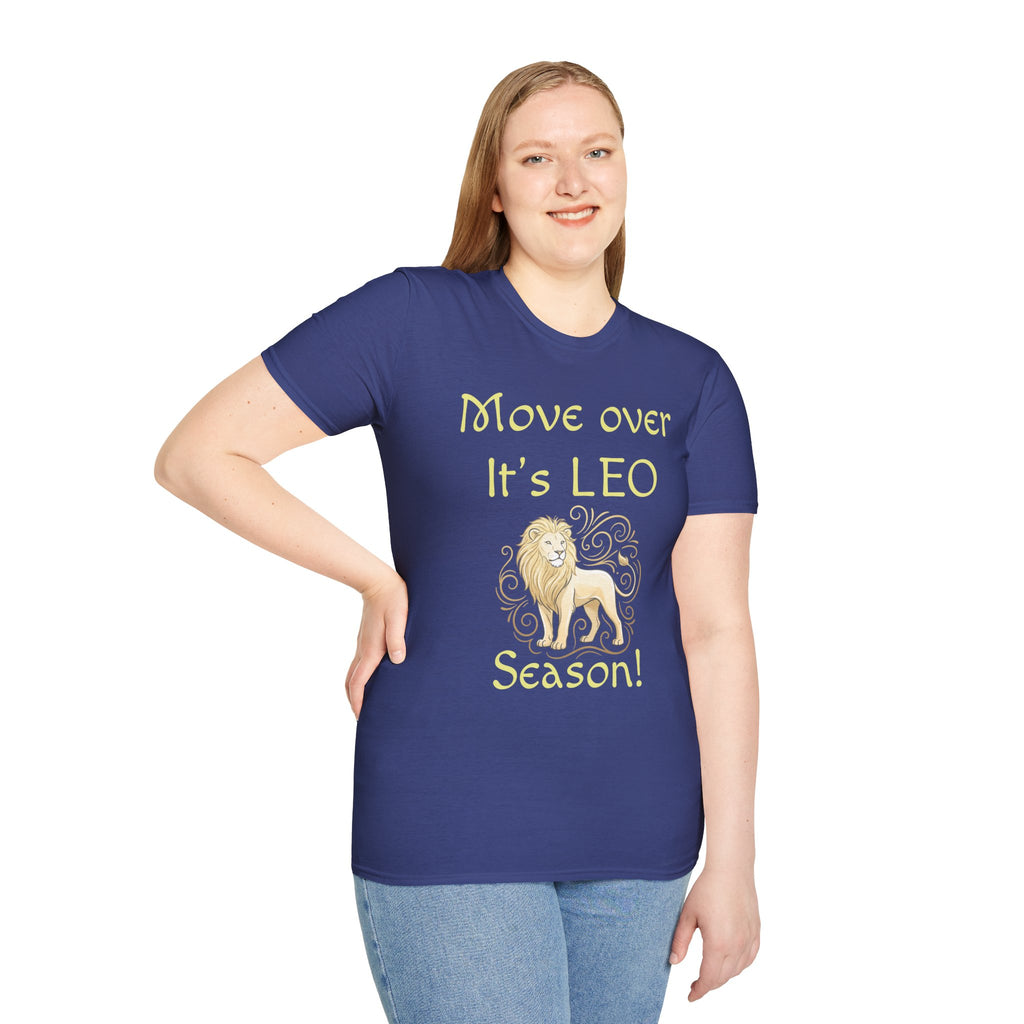 Move Over It’s LEO Season T-Shirt — Zodiac Leo Lion Astrology Tee