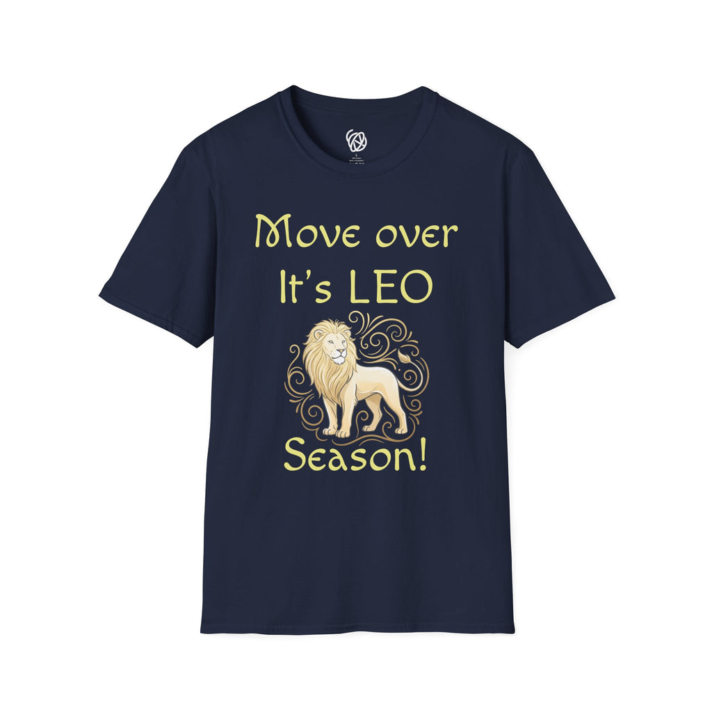 Move Over It’s LEO Season T-Shirt — Zodiac Leo Lion Astrology Tee