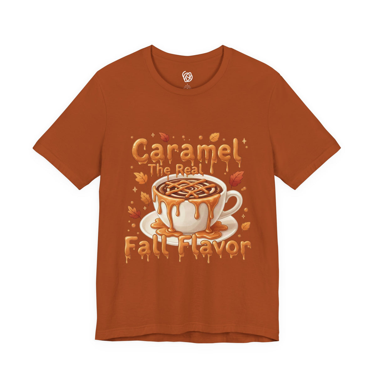 Caramel Fall Flavor Tee — "Caramel The Real Fall Flavor" Autumn Coffee Shirt