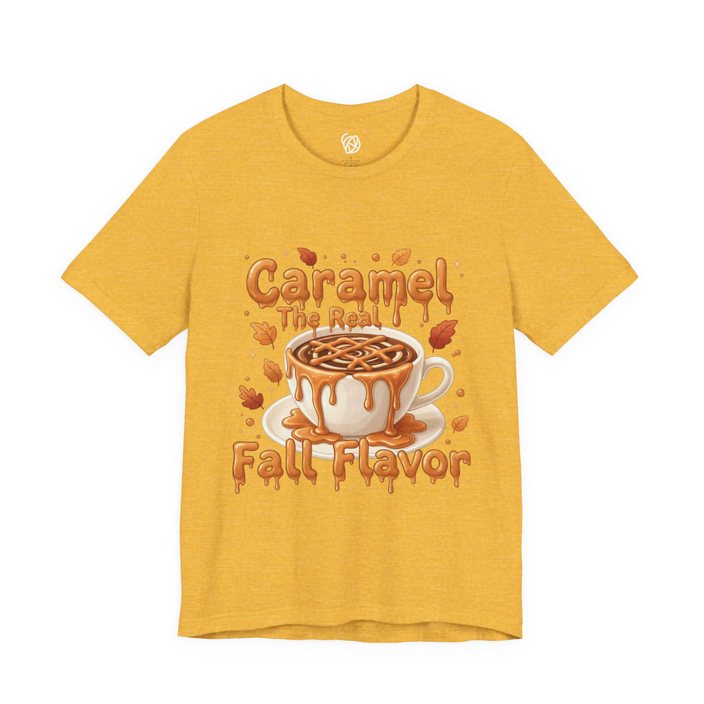 Caramel Fall Flavor Tee — "Caramel The Real Fall Flavor" Autumn Coffee Shirt