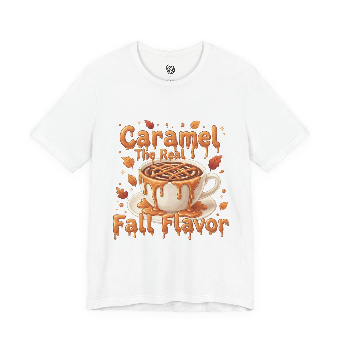 Caramel Fall Flavor Tee — "Caramel The Real Fall Flavor" Autumn Coffee Shirt