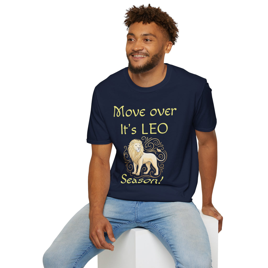 Move Over It’s LEO Season T-Shirt — Zodiac Leo Lion Astrology Tee